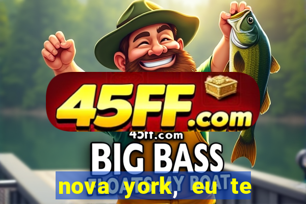 nova york, eu te amo filme completo dublado